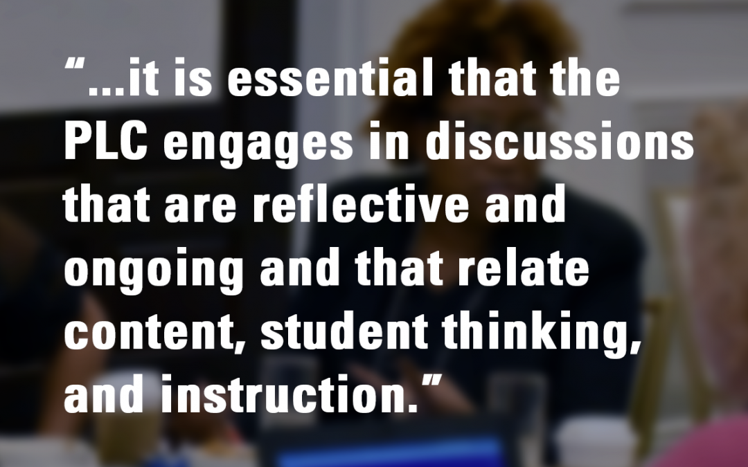 Refine Instructional Practices Through PLC Discussions That Relate Content, Student Thinking, and Pedagogy