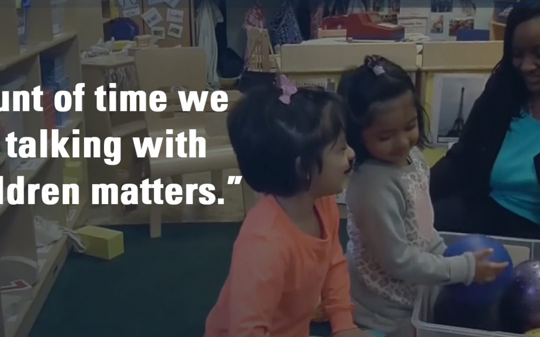 The amount of time we engage in talking with young children matters.